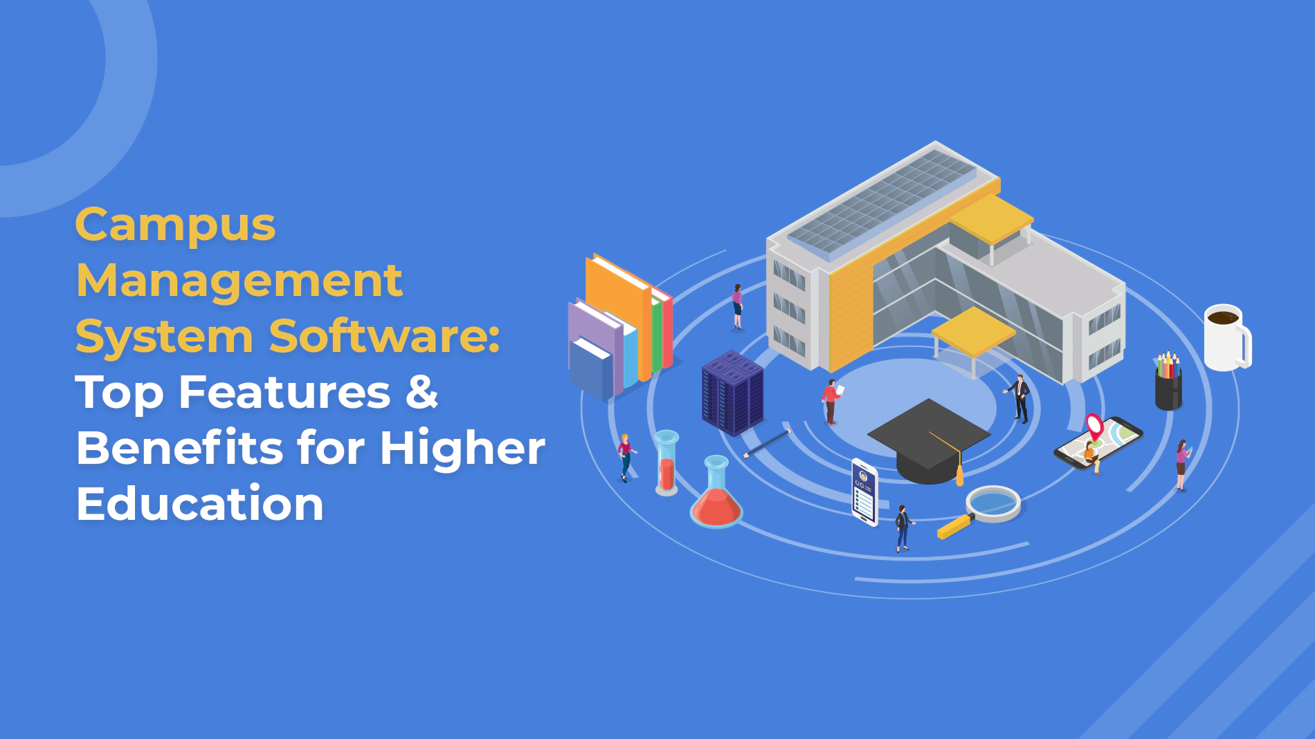 Campus Management System Software: Top Features & Benefits for Higher Education